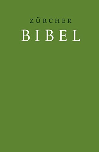 Zürcher Bibel - Hardcover grün: mit Einleitungen, Glossar und deuterokanonischen Schriften