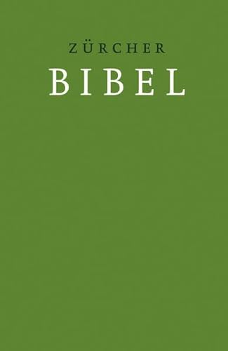 Zürcher Bibel - Hardcover grün: mit Einleitungen, Glossar und deuterokanonischen Schriften von Zurcher Bibel