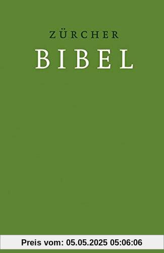 Zürcher Bibel – Hardcover grün: mit Einleitungen, Glossar und deuterokanonischen Schriften Zürcher Bibel – Hardcover grün: mit Einleitungen, Glossar und deuterokanonischen Schriften