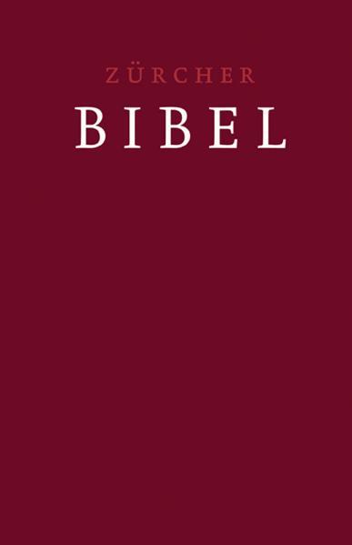 Zürcher Bibel mit Einleitungen/Glossar dunkelrot von TVZ Theologischer Verlag