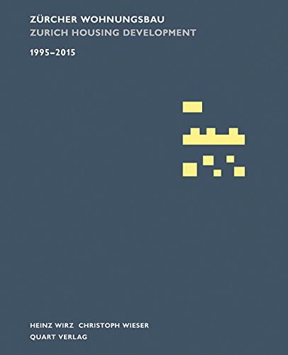 Zürcher Wohnungsbau 1995–2015: Zurich Housing Development 1995–2015 von Quart Verlag Luzern