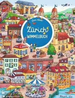 Zürich Wimmelbuch - Das große Bilderbuch ab 2 Jahre von Wimmelbuchverlag