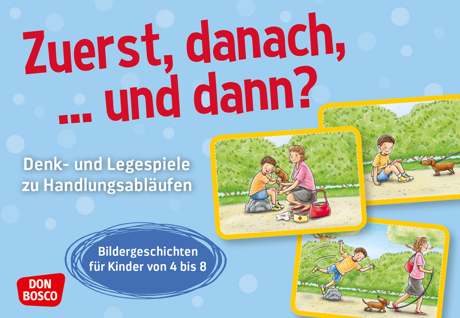 Zuerst, danach, ... und dann? Zuerst, danach, ... und dann? von Don Bosco Medien