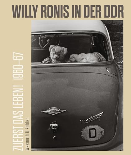 Zuerst das Leben! Willy Ronis in der DDR. 1960-67: Katalogbuch anlässlich der Ausstellung « Willy Ronis en RDA, La vie avant tout » , Espace Richaud, ... „Zuerst das Leben. Willy Ronis in der DDR »