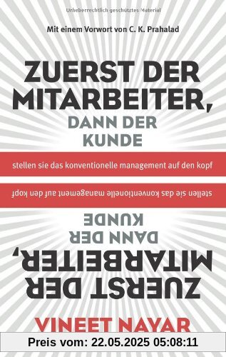 Zuerst der Mitarbeiter, dann der Kunde: Stellen Sie das konventionelle Management auf den Kopf