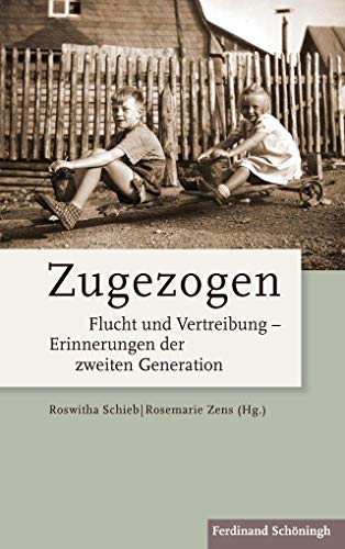 Zugezogen: Flucht und Vertreibung - Erinnerungen der zweiten Generation von Schoeningh Ferdinand GmbH