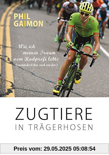 Zugtiere in Trägerhosen: Wie ich meinen Traum vom Radprofi lebte