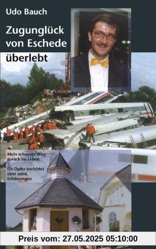 Zugunglück von Eschede überlebt. Mein schwerer Weg zurück ins Leben. Ein Opfer berichtet über seine Erfahrungen. Zugunglück von Eschede überlebt. Mein schwerer Weg zurück ins Leben. Ein Opfer berichtet über seine Erfahrungen.