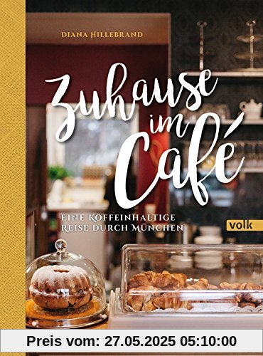 Zuhause im Café: Eine koffeinhaltige Reise durch München