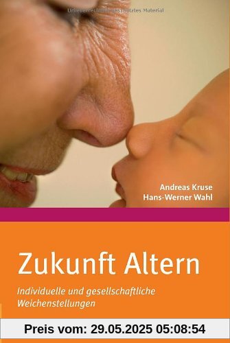 Zukunft Altern: Individuelle und gesellschaftliche Weichenstellungen
