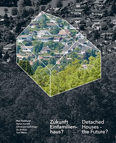 Zukunft Einfamilienhaus?: Hrsg.: Zentrum Urban Landscape ZHAW. Dtsch.-Engl.