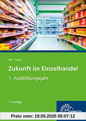 Zukunft im Einzelhandel 1. Ausbildungsjahr: Lehrbuch Zukunft im Einzelhandel 1. Ausbildungsjahr: Lehrbuch