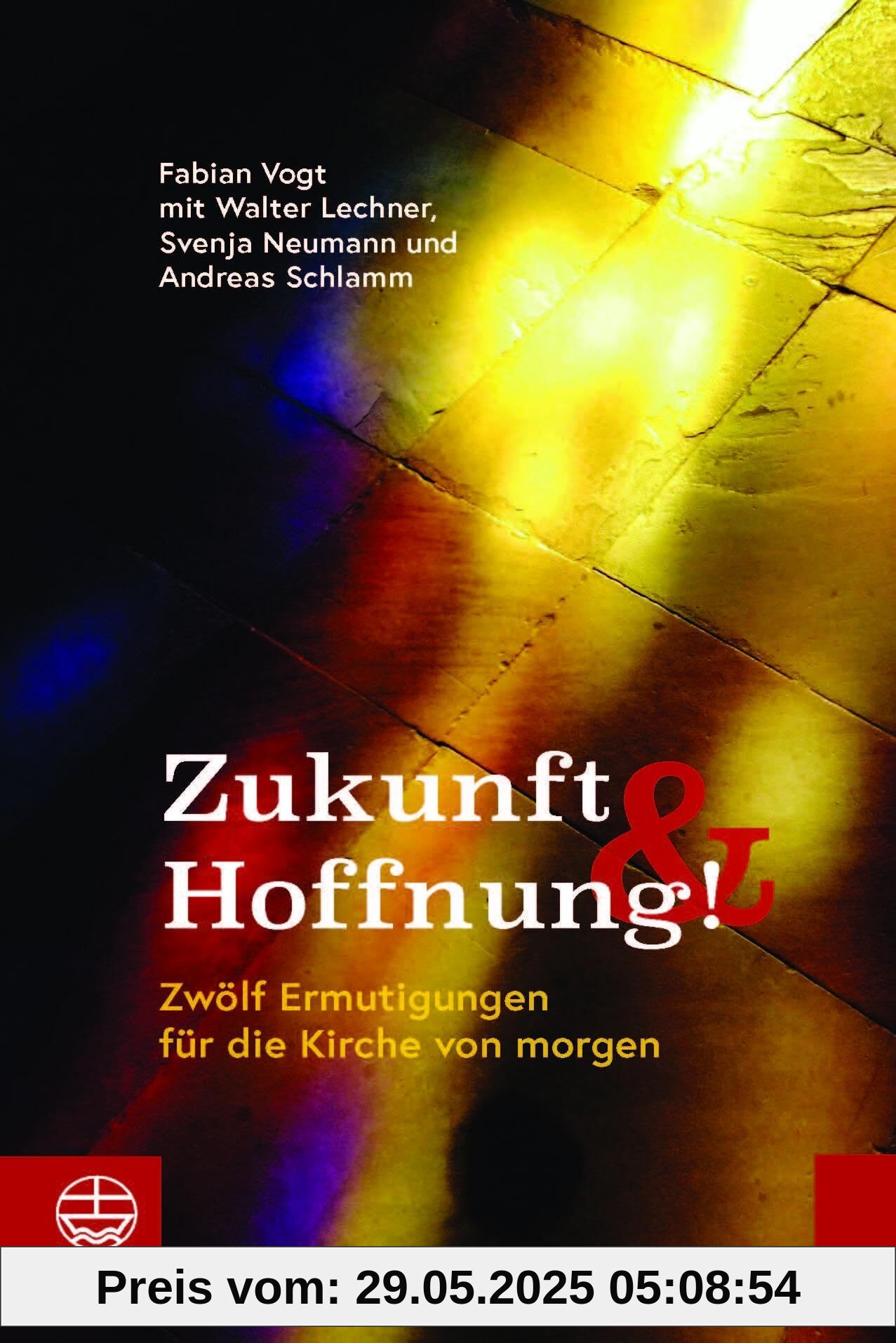 Zukunft und Hoffnung!: Zwölf Ermutigungen für die Kirche von morgen Zukunft und Hoffnung!: Zwölf Ermutigungen für die Kirche von morgen