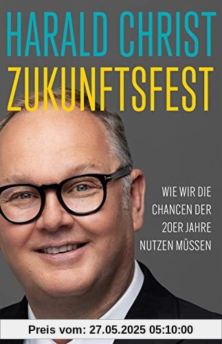 Zukunftsfest: Wie wir die Chancen der 20er-Jahre nutzen müssen