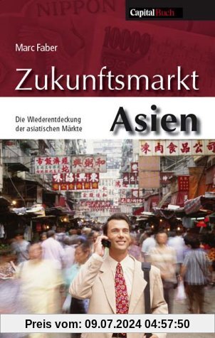 Zukunftsmarkt Asien: Die Entdeckung der asiatischen Märkte: Die Wiederentdeckung der asiatischen Märkte