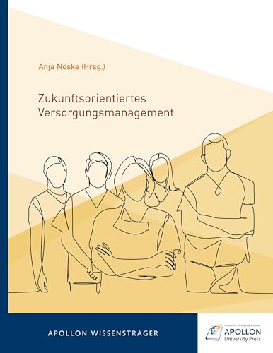 Zukunftsorientiertes Versorgungsmanagement (APOLLON Wissensträger) von Apollon University Press