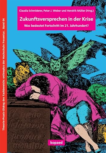 Zukunftsversprechen in der Krise: Der Fortschrittsgedanke im Wandel Zukunftsversprechen in der Krise: Der Fortschrittsgedanke im Wandel von kopaed