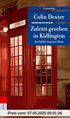 Zuletzt gesehen in Kidlington: Kriminalroman. Ein Fall für Inspector Morse 2