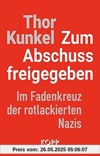 Zum Abschuss freigegeben: Im Fadenkreuz der rotlackierten Nazis Zum Abschuss freigegeben: Im Fadenkreuz der rotlackierten Nazis