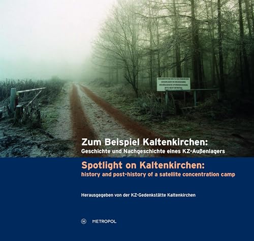 Zum Beispiel Kaltenkirchen / Spotlight on Kaltenkirchen: Geschichte und Nachgeschichte eines KZ-Außenlagers / history and post-history of a satellite concentration camp Zum Beispiel Kaltenkirchen / Spotlight on Kaltenkirchen: Geschichte und Nachgeschichte eines KZ-Außenlagers / history and post-history of a satellite concentration camp von Metropol-Verlag