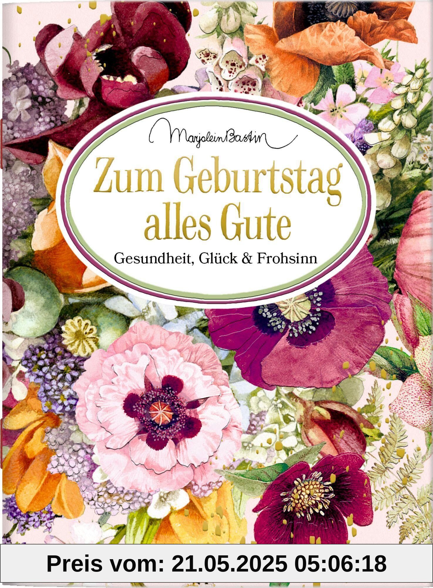 Zum Geburtstag alles Gute: Gesundheit, Glück & Frohsinn Zum Geburtstag alles Gute: Gesundheit, Glück & Frohsinn