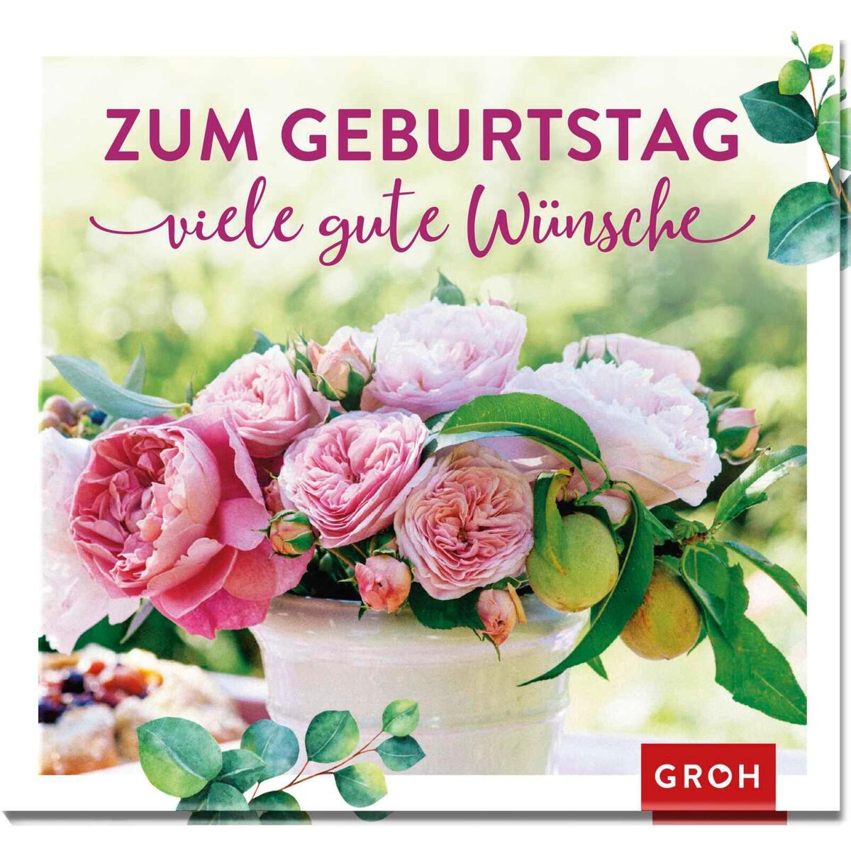 Zum Geburtstag viele gute Wünsche von Groh Verlag