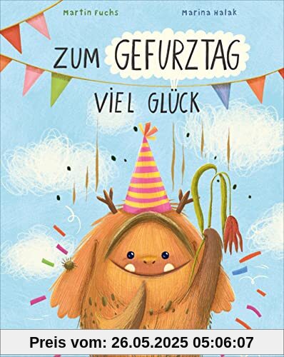 Zum Gefurztag viel Glück: Bilderbuch