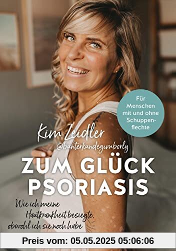 Zum Glück Psoriasis: Wie ich meine Hautkrankheit besiegte, obwohl ich sie noch habe