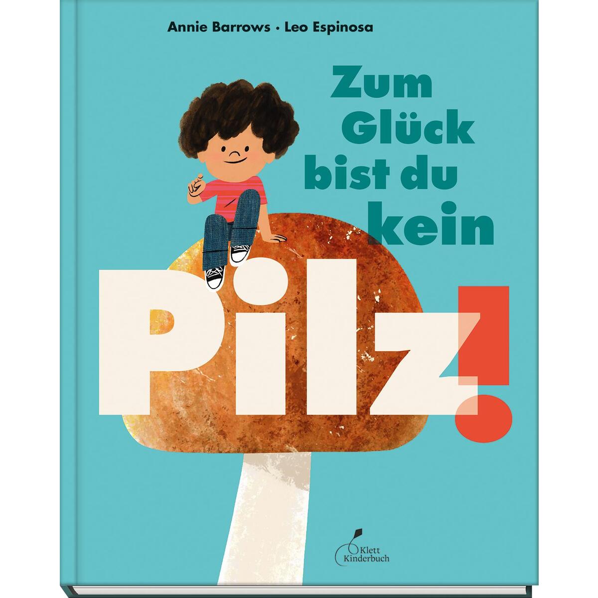 Zum Glück bist du kein Pilz! von Klett Kinderbuch