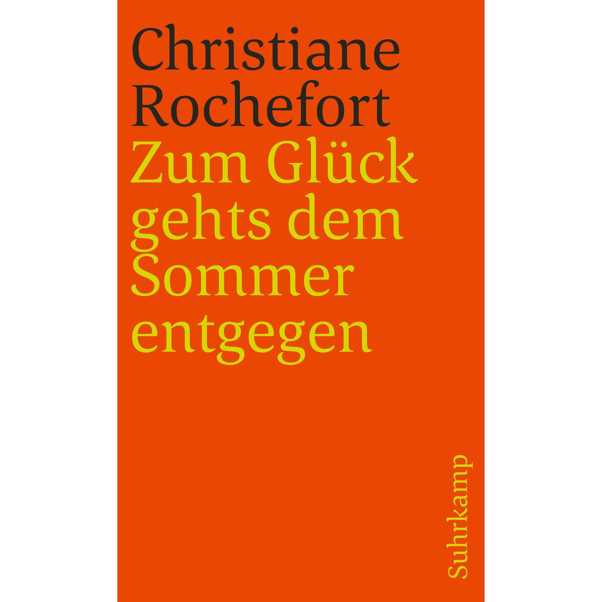 Zum Glück gehts dem Sommer entgegen Zum Glück gehts dem Sommer entgegen von Suhrkamp Verlag