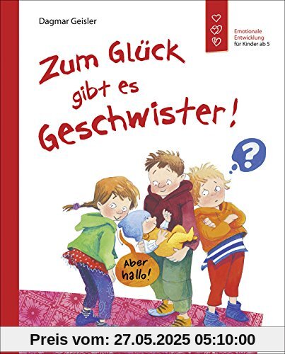 Zum Glück gibt es Geschwister!: Emotionale Entwicklung für Kinder ab 5 Zum Glück gibt es Geschwister!: Emotionale Entwicklung für Kinder ab 5