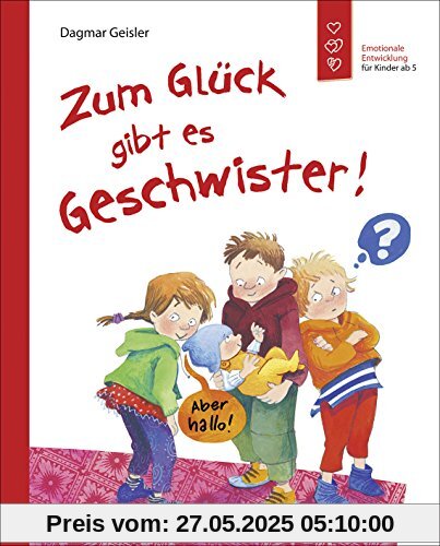 Zum Glück gibt es Geschwister!: Emotionale Entwicklung für Kinder ab 5