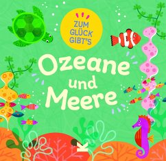 Zum Glück gibt´s Ozeane und Meere von Laurence King Verlag GmbH