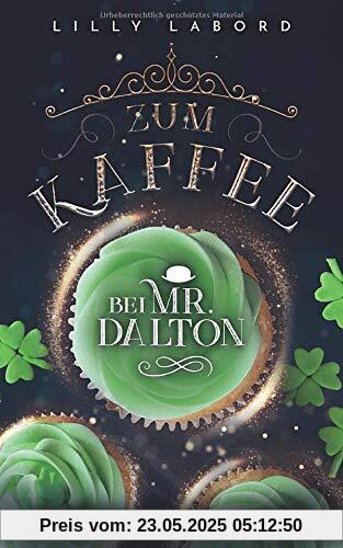 Zum Kaffee bei Mr. Dalton: Gefährlicher Zauber! (Die Asperischen Magier, Band 2)