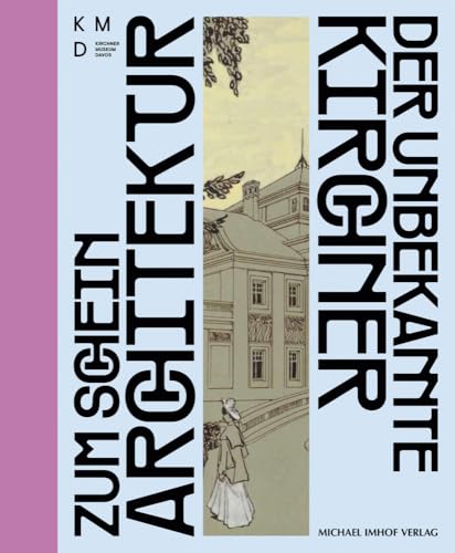 Zum Schein Architektur – Der unbekannte Kirchner von Imhof Verlag