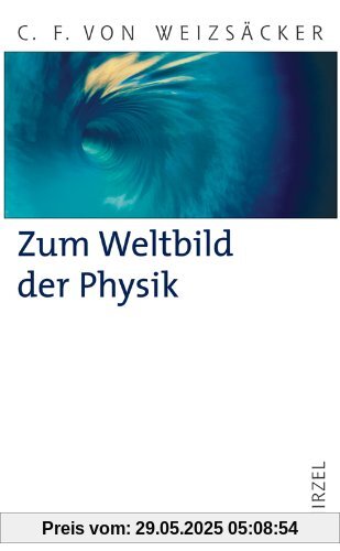 Zum Weltbild der Physik Zum Weltbild der Physik