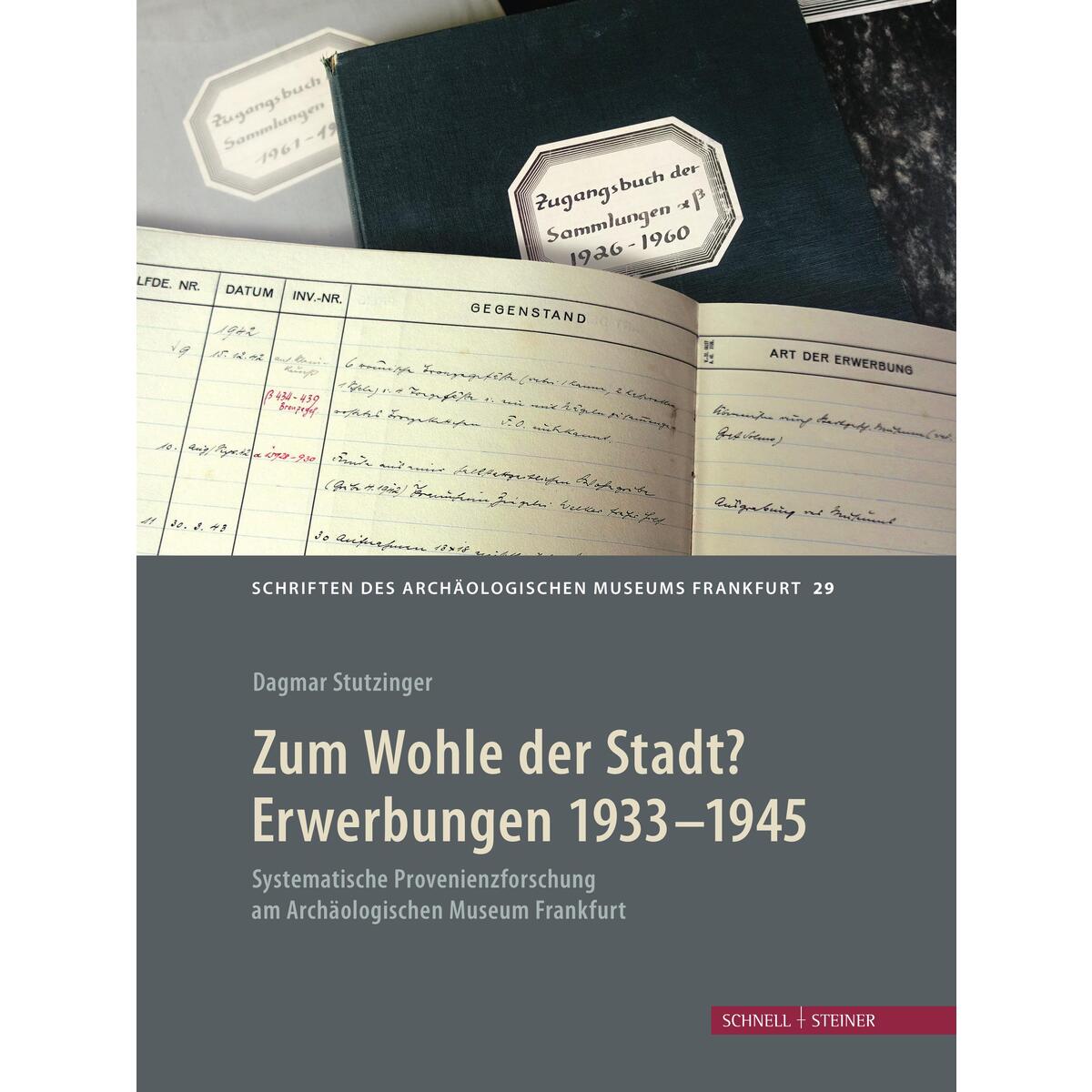 Zum Wohle der Stadt? Erwerbungen 1933 - 1945 Zum Wohle der Stadt? Erwerbungen 1933 - 1945 von Schnell & Steiner GmbH