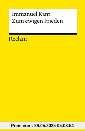 Zum ewigen Frieden: Ein philosophischer Entwurf (Reclams Universal-Bibliothek)
