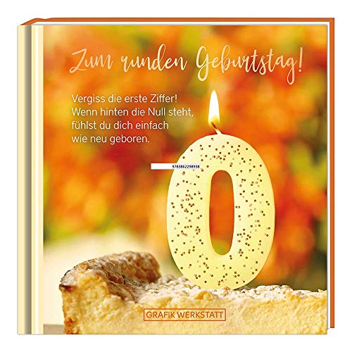 Zum runden Geburtstag! Vergiss die erste Ziffer!: Minibuch Zum runden Geburtstag! Vergiss die erste Ziffer!: Minibuch