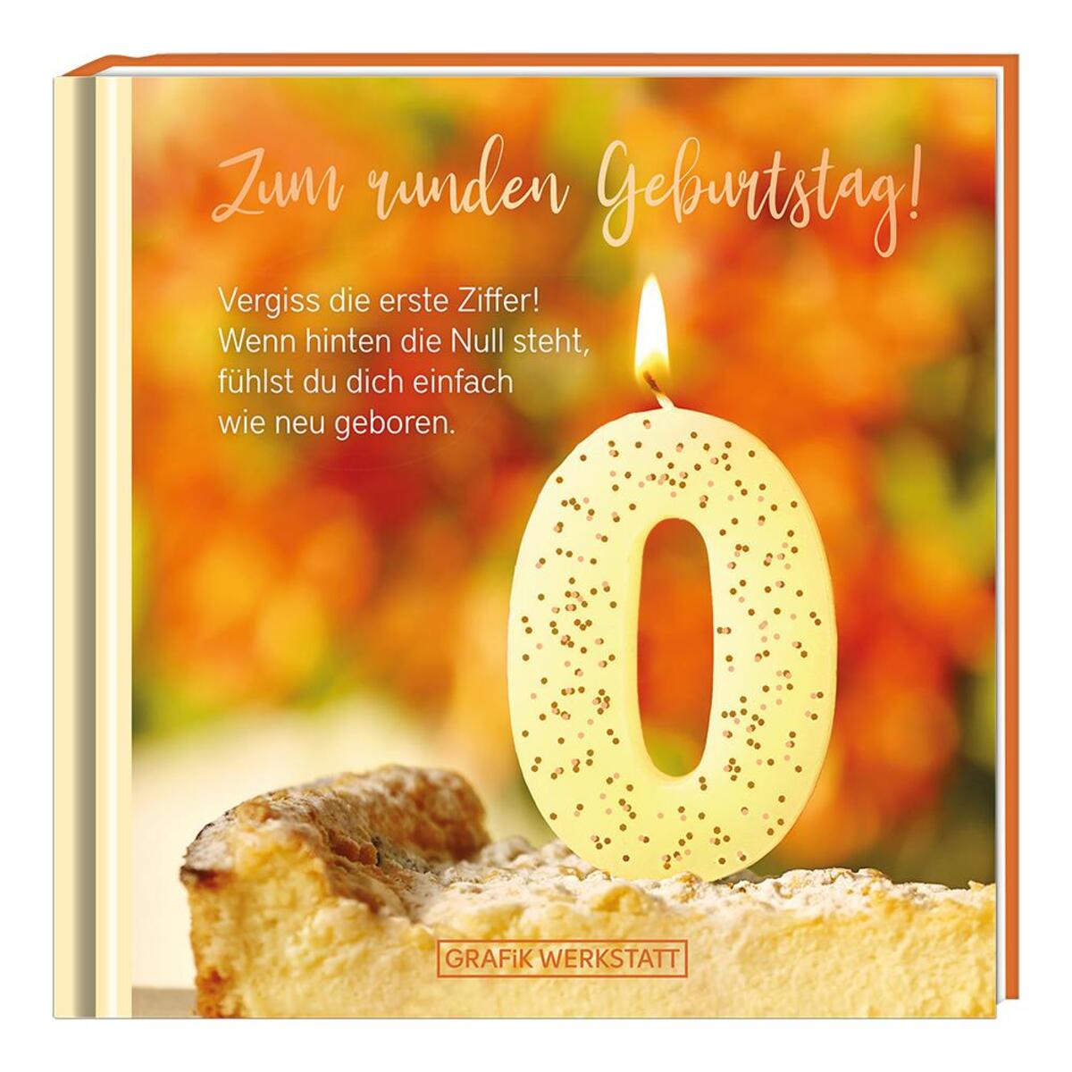 Zum runden Geburtstag! Vergiss die erste Ziffer! von Grafik Werkstatt
