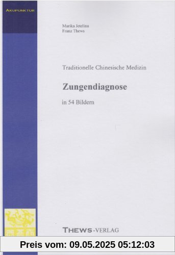 Zungendiagnose in 54 Bildern: Traditionelle Chinesische Medizin