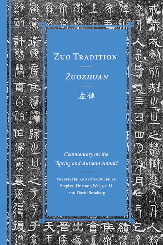 Zuo Tradition / Zuozhuan: Commentary on the "Spring and Autumn Annals": Commentary on the Spring and Autumn Annals Three Volumes (Classics of Chinese Thought) von University of Washington Press