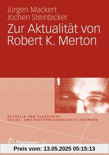 Zur Aktualität von Robert K. Merton (Aktuelle und klassische Sozial- und Kulturwissenschaftler|innen)