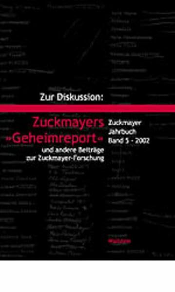 Zur Diskussion: Zuckmayers ' Geheimreport'. Und andere Beiträge zur Zuckmayer- Forschung. Zuck...
