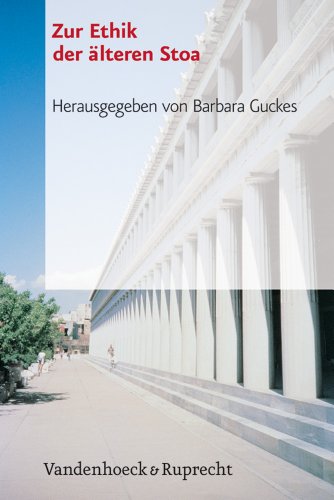 Zur Ethik der älteren Stoa (Schriften D. Sigmund-freud-inst. Reihe 2: Psychoanalyse Im Interdisziplinaren Dialog) von Vandenhoeck + Ruprecht