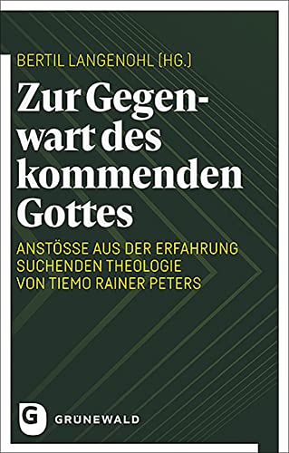 Zur Gegenwart des kommenden Gottes: Anstöße aus der Erfahrung suchenden Theologie von Tiemo Rainer Peters Zur Gegenwart des kommenden Gottes: Anstöße aus der Erfahrung suchenden Theologie von Tiemo Rainer Peters von Matthias-Grünewald