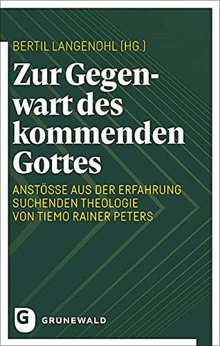 Zur Gegenwart des kommenden Gottes: Anstöße aus der Erfahrung suchenden Theologie von Tiemo Rainer Peters