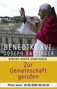 Zur Gemeinschaft gerufen: Kirche heute verstehen Zur Gemeinschaft gerufen: Kirche heute verstehen