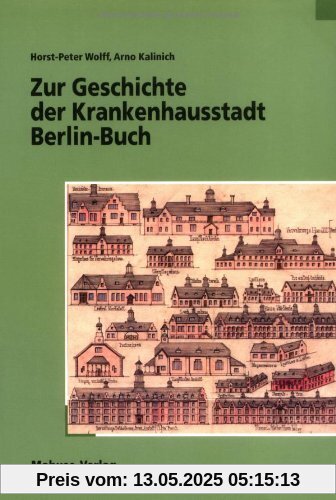 Zur Geschichte der Krankenhausstadt Berlin-Buch Zur Geschichte der Krankenhausstadt Berlin-Buch