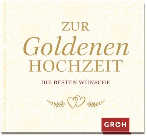 Zur Goldenen Hochzeit die besten Wünsche: Geschenkbuch zur goldenen Hochzeit mit Liebeszitaten und Texten mit persönlicher Ansprache | mit Goldfolie veredelt Zur Goldenen Hochzeit die besten Wünsche: Geschenkbuch zur goldenen Hochzeit mit Liebeszitaten und Texten mit persönlicher Ansprache | mit Goldfolie veredelt